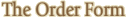The Order Form