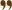 ”