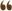 “